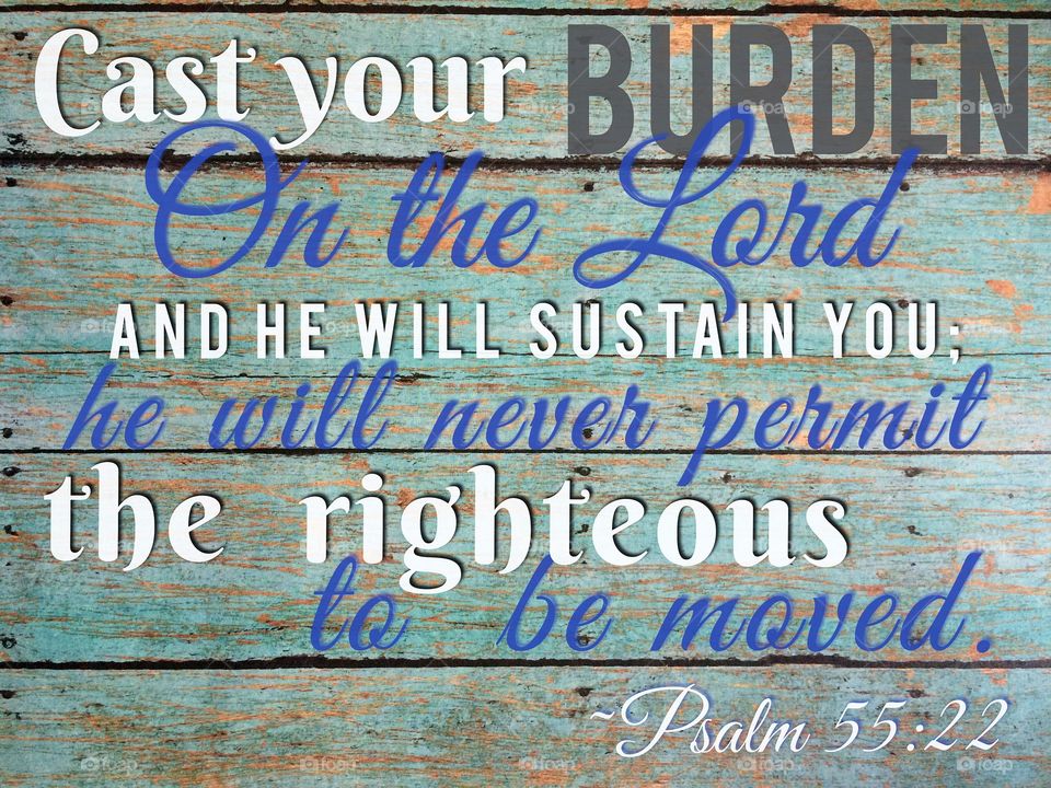 Psalm 55:22 ESV