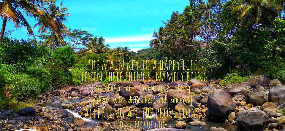 The main key to a happy life lies in three things, namely being grateful in any circumstances, being patient with difficulties and sincerely accepting all the provisions (destiny) of God.