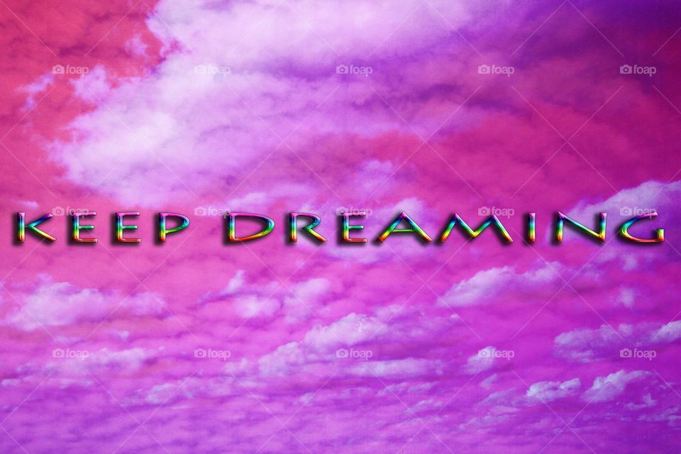 Keep dreaming quote text in lila sky with clouds summer feeling think positive inspirational time words food for thought
