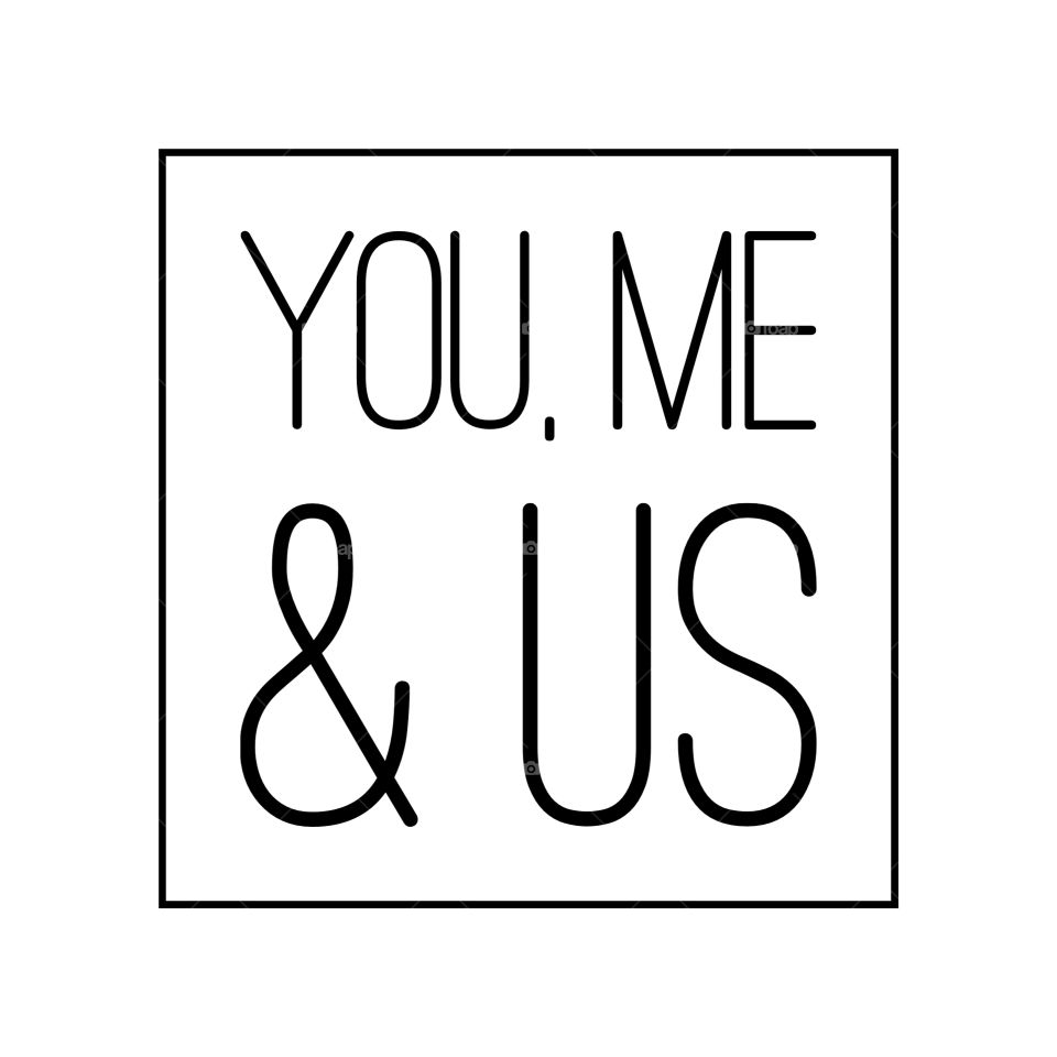 You and me