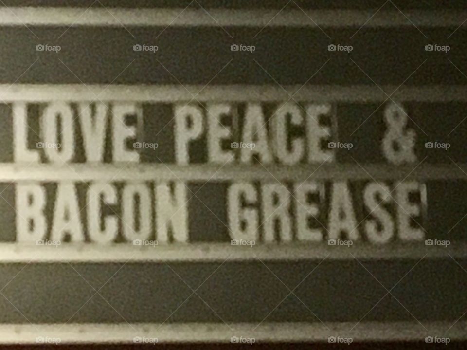 Love Peace and Bacon Grease