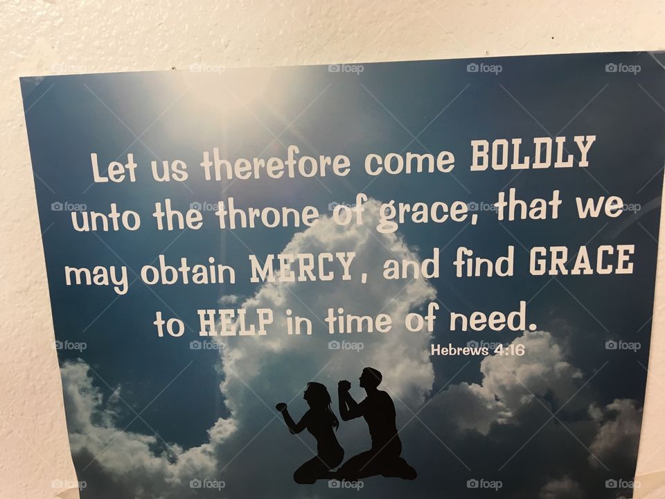 Just a sign on a wall that I seen some where. Quote from the Bible. 